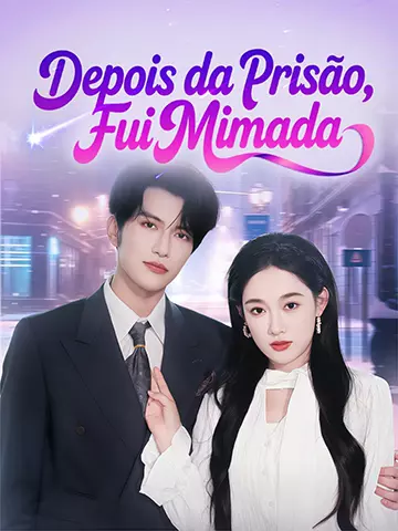 Depois da Prisão, Fui Mimada