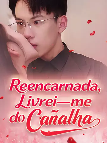Reencarnada, Livrei-me do Canalha