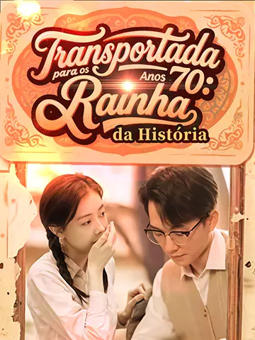 Transportada para os Anos 70: Rainha da História