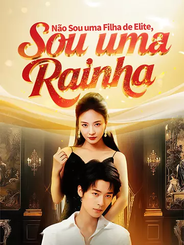 Não Sou uma Filha de Elite, Sou uma Rainha