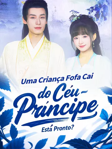 Uma Criança Fofa Cai do Céu – Príncipe, Está Pronto?