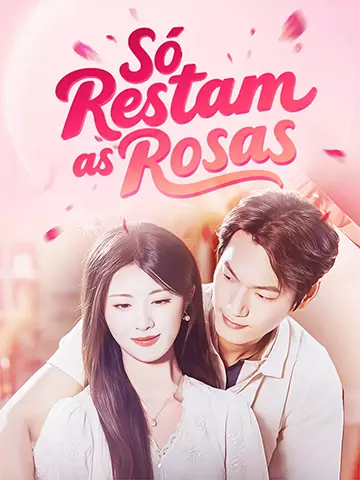 Só Restam as Rosas