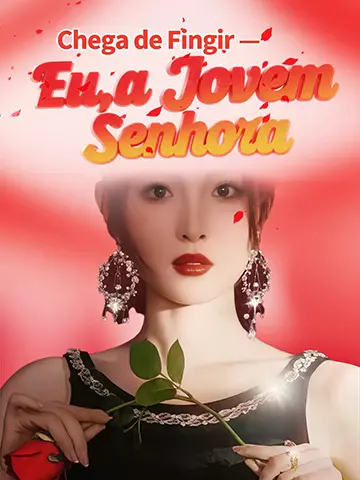 Chega de Fingir — Eu, a Jovem Senhora