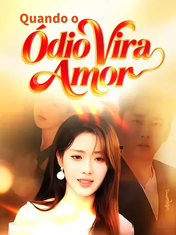 Quando o Ódio Vira Amor
