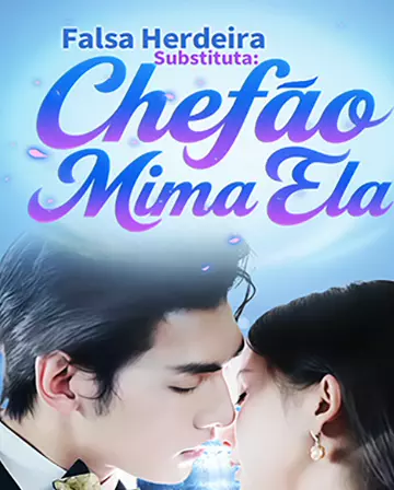 Falsa Herdeira Substituta: Chefão Mima Ela
