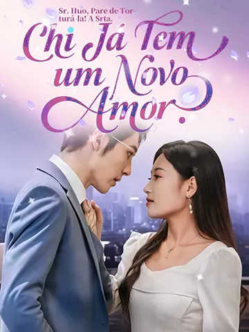 Sr. Huo, Pare de Torturá-la! A Srta. Chi Já Tem um Novo Amor