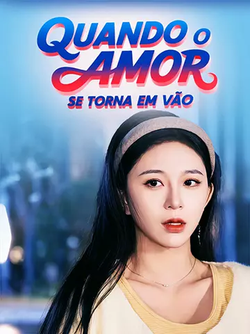 QUANDO O AMOR SE TORNA EM VÃO