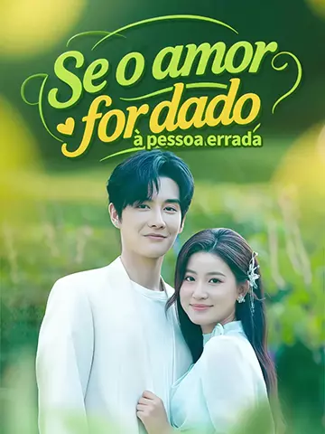 Se o amor for dado à pessoa errada