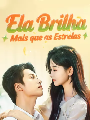 Ela Brilha Mais que as Estrelas