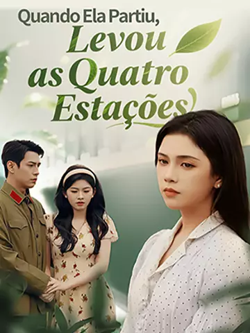 Quando Ela Partiu, Levou as Quatro Estações