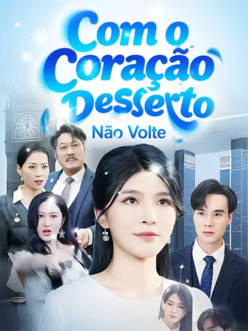 Com o Coração Deserto, Não Volte