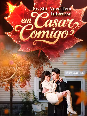 Sr. Shi, Você Tem Interesse em Casar Comigo