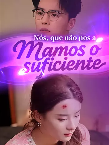 Nós, que não nos amamos o suficiente