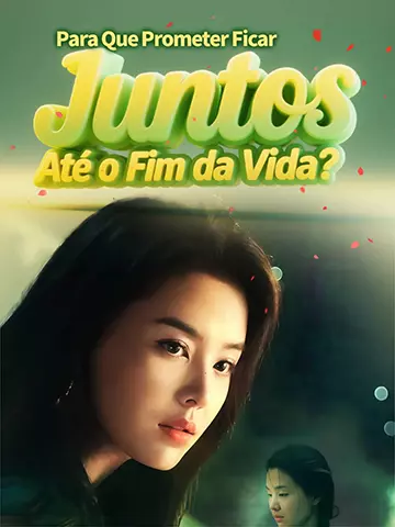 Para Que Prometer Ficar Juntos Até o Fim da Vida?