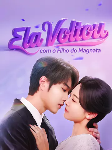Ela Voltou com o Filho do Magnata