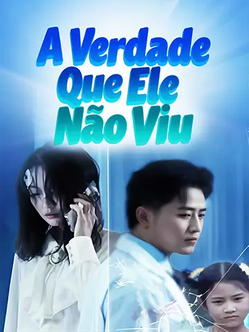 A Verdade Que Ele Não Viu