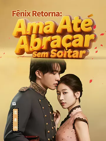 Fênix Retorna: Ama Até Abraçar Sem Soltar