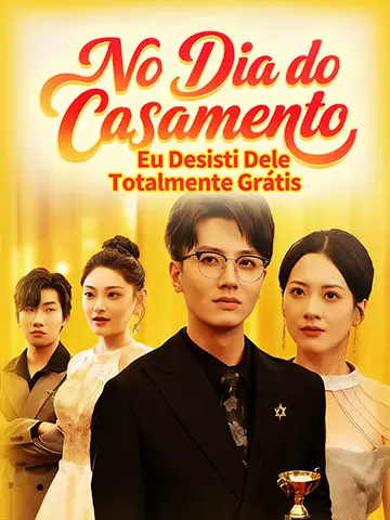 No Dia do Casamento, Eu Desisti Dele Totalmente Grátis