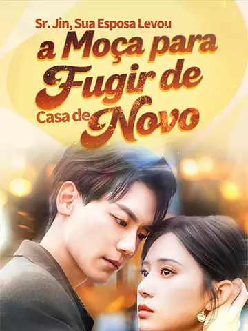 Sr. Jin, Sua Esposa Levou a Moça para Fugir de Casa de Novo