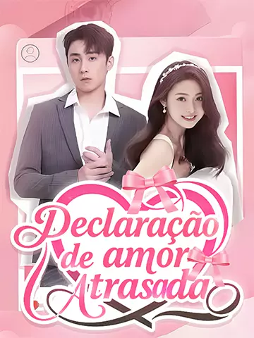 Declaração de amor atrasada