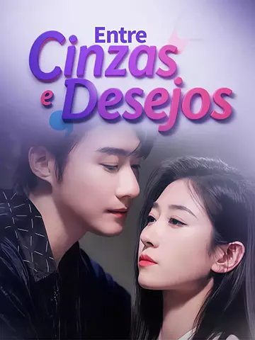 Entre Cinzas e Desejos
