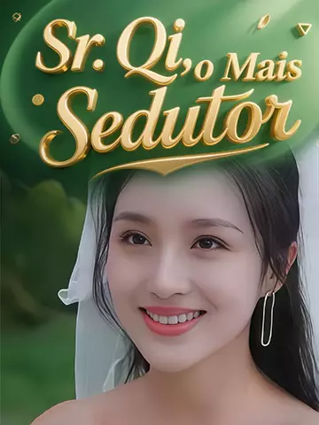 Sr. Qi, o Mais Sedutor