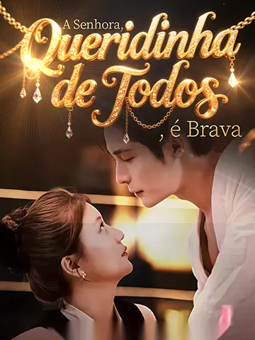 A Senhora, Queridinha de Todos, é Brava