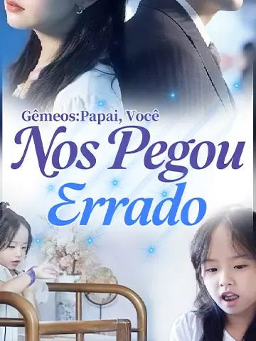 Gêmeos:Papai, Você Nos Pegou Errado