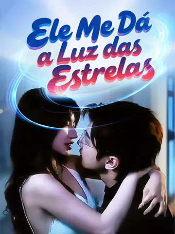 Ele Me Dá a Luz das Estrelas
