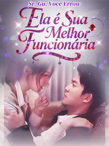 Sr. Gu, Você Errou: Ela é Sua Melhor Funcionária