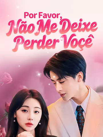 Por Favor, Não Me Deixe Perder Você