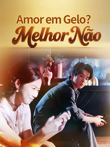 Amor em Gelo? Melhor Não