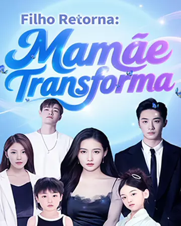 Filho Retorna: Mamãe Transforma