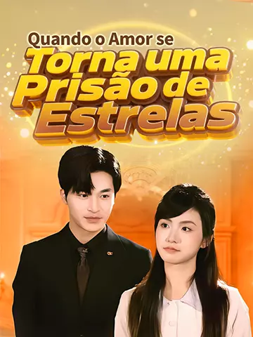 Quando o Amor se Torna uma Prisão de Estrelas