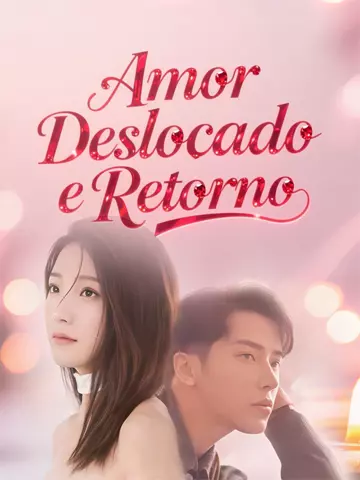 Amor Deslocado e Retorno