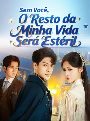 Sem Você, O Resto da Minha Vida Será Estéril