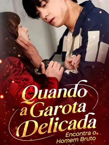 Quando a Garota Delicada Encontra o Homem Bruto