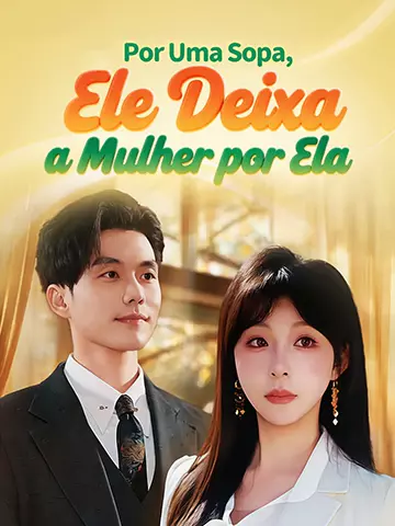 Por Uma Sopa, Ele Deixa a Mulher por Ela