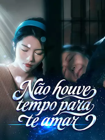 Não houve tempo para te amar