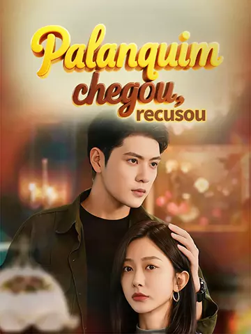 Palanquim chegou, recusou