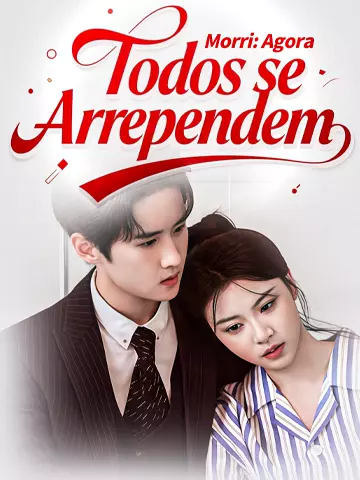 Morri: Agora Todos se Arrependem