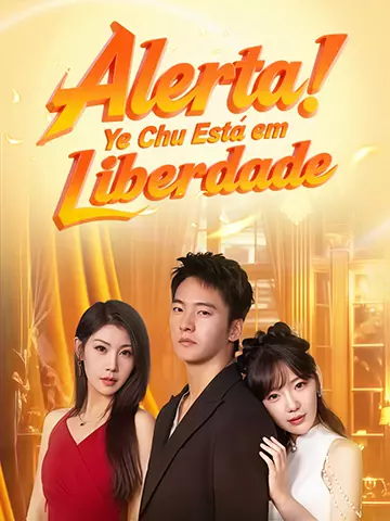 Alerta! Ye Chu Está em Liberdade