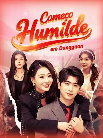 Começo Humilde em Dongguan