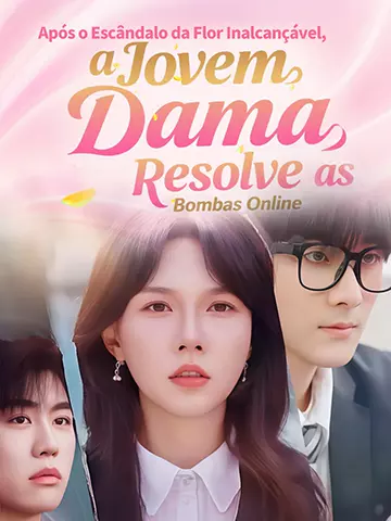 Após o Escândalo da Flor Inalcançável, a Jovem Dama Resolve as Bombas Online