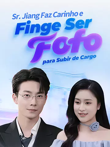 Sr. Jiang Faz Carinho e Finge Ser Fofo para Subir de Cargo