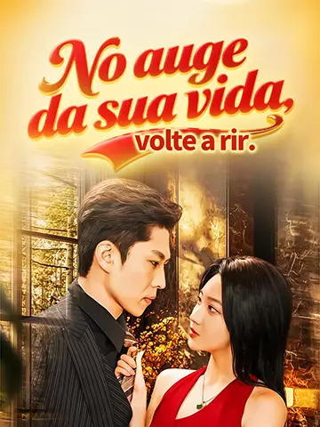 No auge da sua vida, volte a rir.