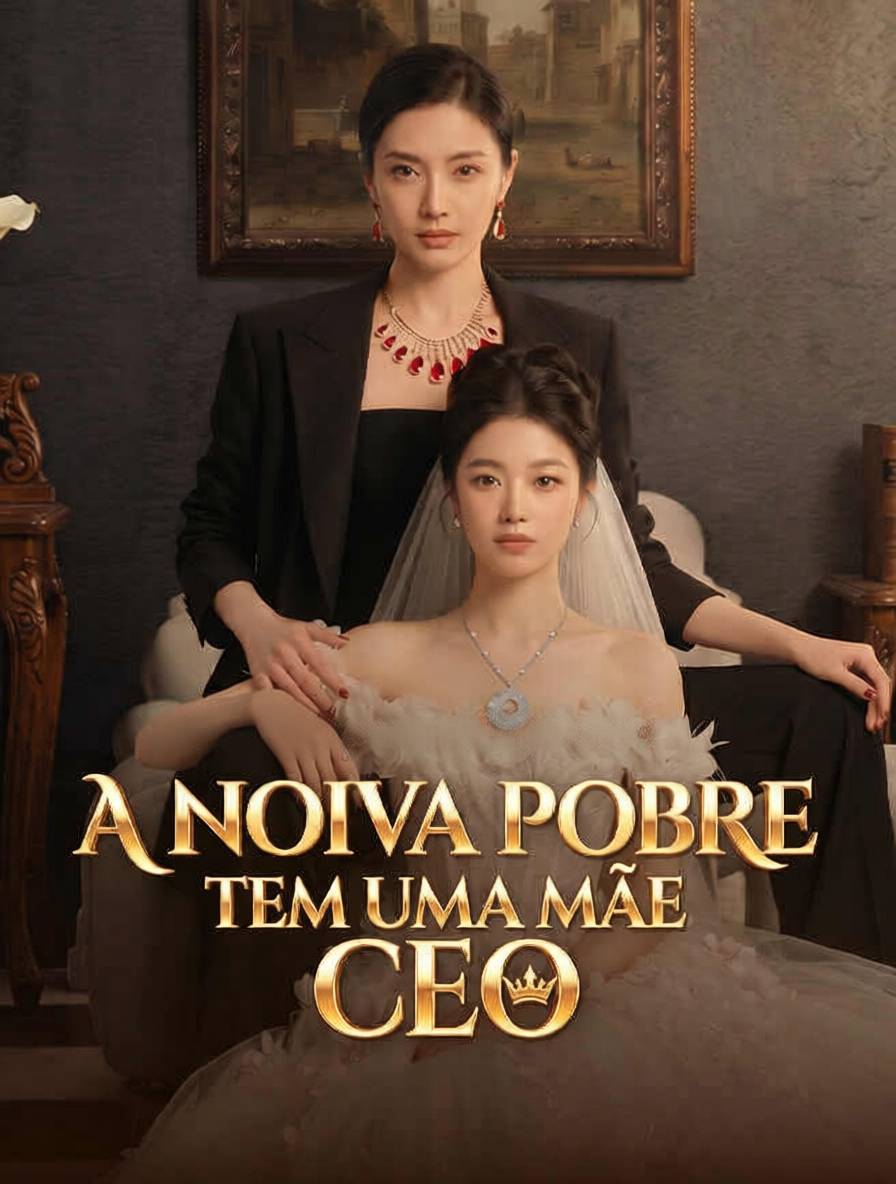 A Noiva Pobre Tem uma Mãe CEO