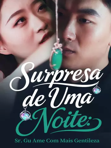 Surpresa de Uma Noite: Sr. Gu Ame Com Mais Gentileza