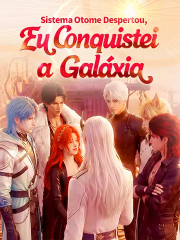 Sistema Otome Despertou, Eu Conquistei a Galáxia