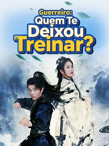 Guerreiro: Quem Te Deixou Treinar?